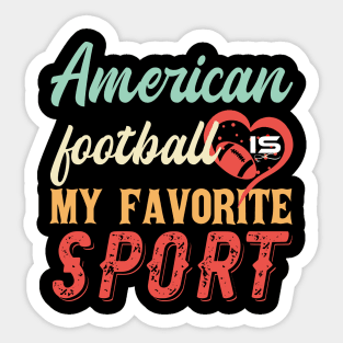 American Football Is My Favorite Sport Sticker